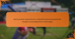 Matchup-datan hyödyntäminen: Analytiikka kokoonpanopäätöksille, Pelaajien suorituskykymittarit, Pelistrategia
