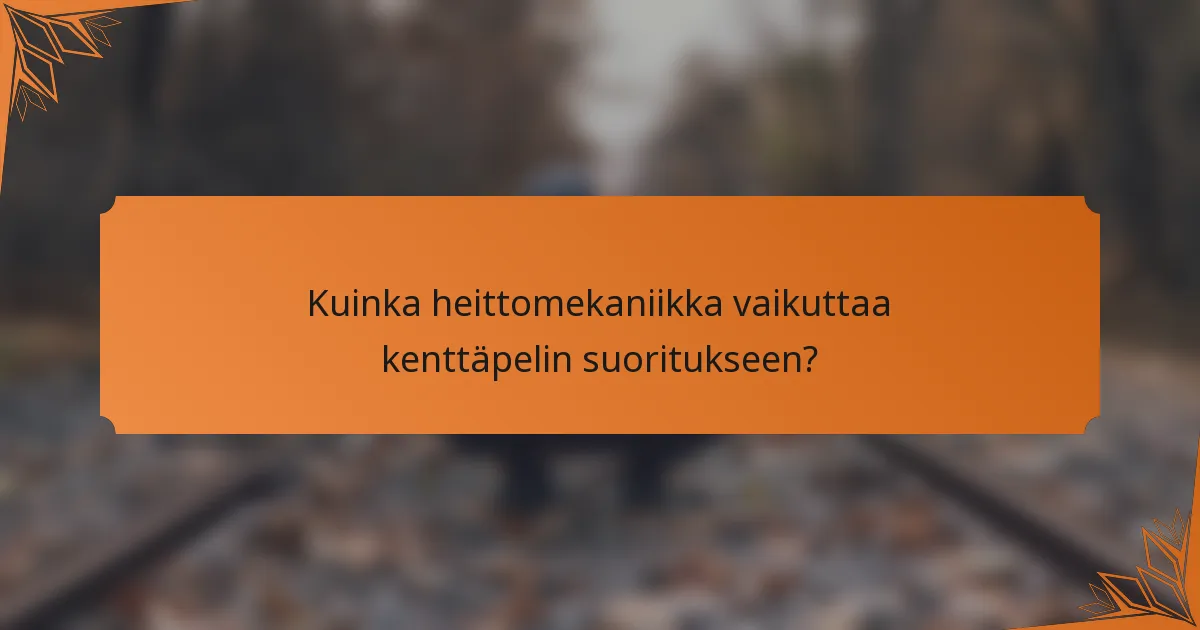Kuinka heittomekaniikka vaikuttaa kenttäpelin suoritukseen?