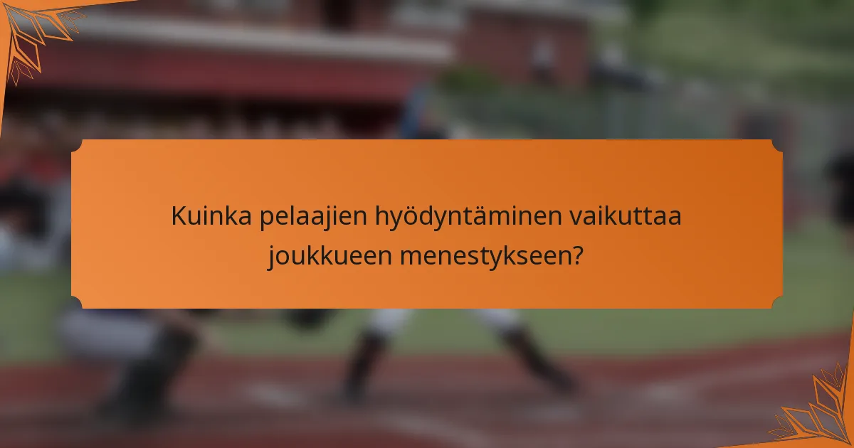 Kuinka pelaajien hyödyntäminen vaikuttaa joukkueen menestykseen?