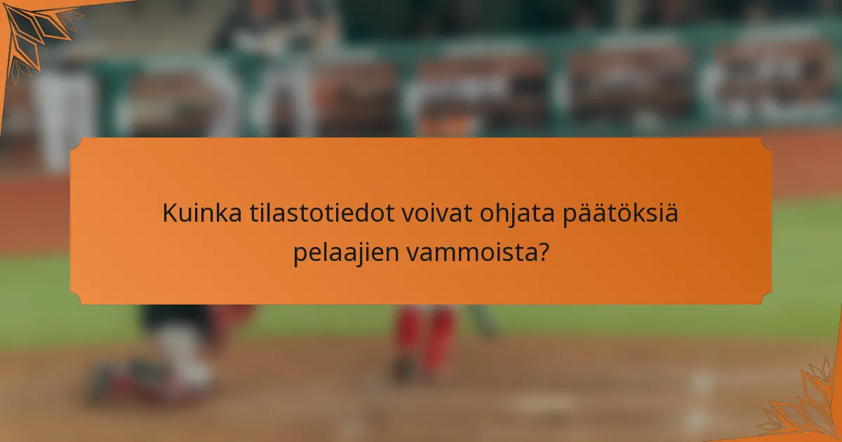 Kuinka tilastotiedot voivat ohjata päätöksiä pelaajien vammoista?