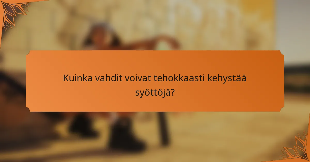 Kuinka vahdit voivat tehokkaasti kehystää syöttöjä?